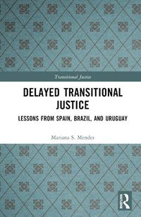 Cover image for Delayed Transitional Justice