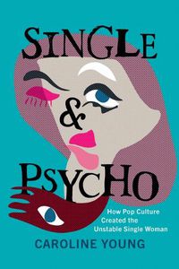 Cover image for Single and Psycho