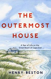 Cover image for The Outermost House: A Year of Life on the Great Beach of Cape Cod