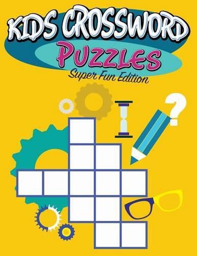 Kids Crossword Puzzles: Super Fun Edition