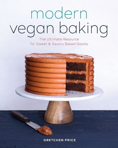 Cover image for Modern Vegan Baking: The Ultimate Resource for Sweet and Savory Baked Goods