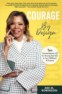 Cover image for Courage by Design: Ten Commandments +1 for Moving Past Fear to Joy, Fulfillment, and Purpose