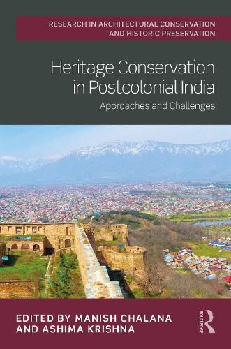 Cover image for Heritage Conservation in Postcolonial India: Approaches and Challenges