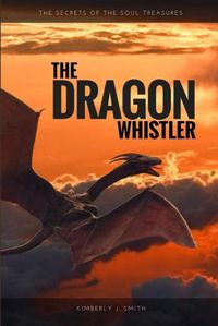 Cover image for The Dragon Whistler (Secrets of the Soul Treasures)