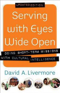 Cover image for Serving with Eyes Wide Open - Doing Short-Term Missions with Cultural Intelligence