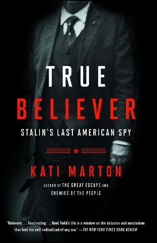 Cover image for True Believer: Stalin's Last American Spy