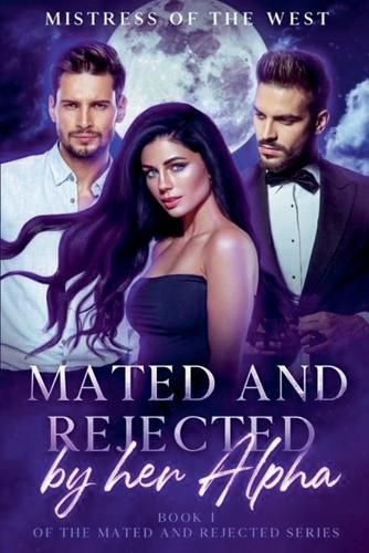 Cover image for Mated and Rejected by her Alpha