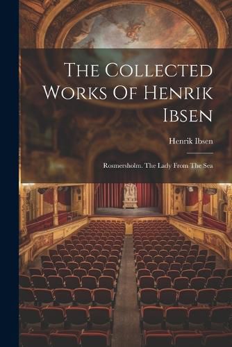 Cover image for The Collected Works Of Henrik Ibsen