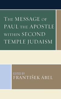 Cover image for The Message of Paul the Apostle within Second Temple Judaism