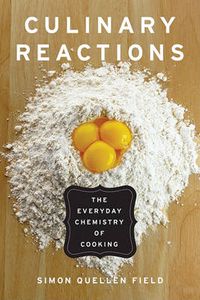 Cover image for Culinary Reactions: The Everyday Chemistry of Cooking