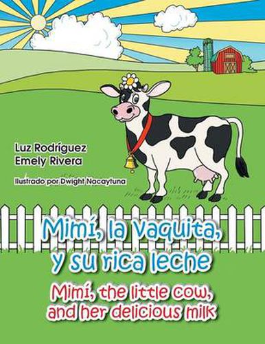 Cover image for Mimi, La Vaquita, y Su Rica Leche/Mimi, the Little Cow, and Her Delicious Milk