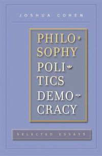 Cover image for Philosophy, Politics, Democracy: Selected Essays