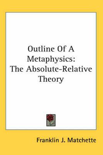 Cover image for Outline of a Metaphysics: The Absolute-Relative Theory