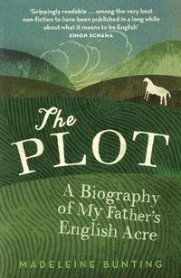 Cover image for The Plot: A Biography of My Father's English Acre
