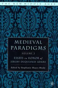 Cover image for Medieval Paradigms: Volume II: Essays in Honor of Jeremy duQuesnay Adams