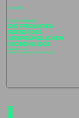 Cover image for Die Freundesreden des ursprunglichen Hiobdialogs: Eine form- und traditionsgeschichtliche Studie