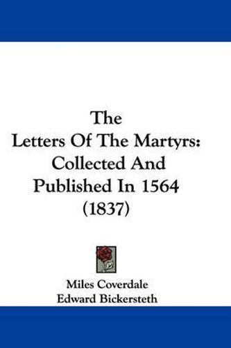 Cover image for The Letters of the Martyrs: Collected and Published in 1564 (1837)