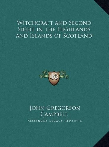 Cover image for Witchcraft and Second Sight in the Highlands and Islands of Witchcraft and Second Sight in the Highlands and Islands of Scotland Scotland