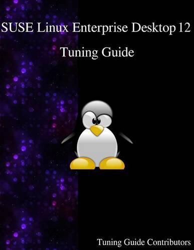 Cover image for SUSE Linux Enterprise Desktop 12 - Tuning Guide