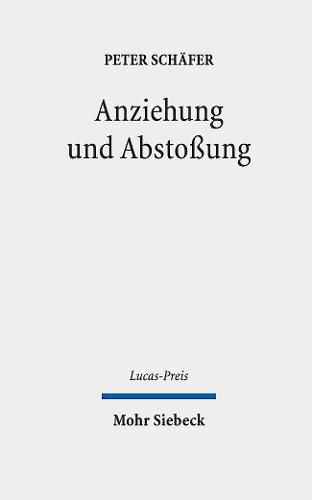 Anziehung und Abstossung: Juden und Christen in den ersten Jahrhunderten ihrer Begegnung