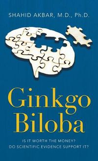 Cover image for Ginkgo Biloba: Is It Worth the Money? Do Scientific Evidence Support It?