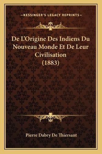 Cover image for de L'Origine Des Indiens Du Nouveau Monde Et de Leur Civilisation (1883)