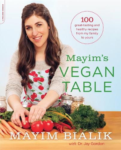Cover image for Mayim's Vegan Table: More than 100 Great-Tasting and Healthy Recipes from My Family to Yours