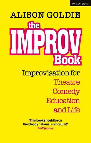 Cover image for The Improv Book: Improvisation for Theatre, Comedy, Education and Life