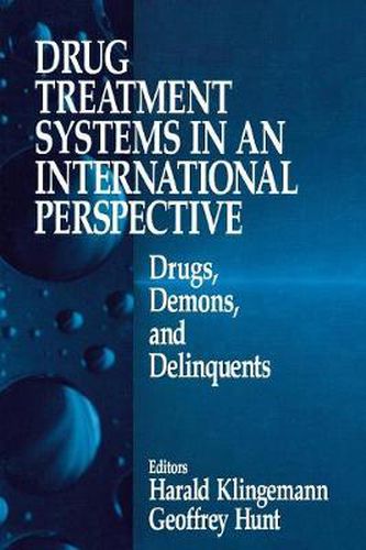 Cover image for Drug Treatment Systems in an International Perspective: Drugs, Demons, and Delinquents