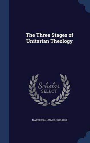 Cover image for The Three Stages of Unitarian Theology