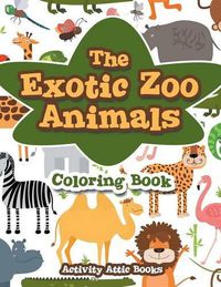 Cover image for The Exotic Zoo Animals Coloring Book