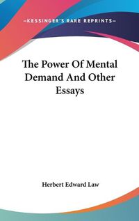 Cover image for The Power of Mental Demand and Other Essays