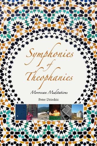 Cover image for Symphonies of Theophanies: Moroccan Meditations