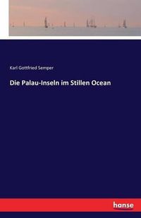 Cover image for Die Palau-Inseln im Stillen Ocean