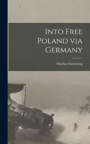 Cover image for Into Free Poland via Germany