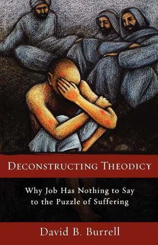 Cover image for Deconstructing Theodicy: Why Job Has Nothing to Say to the Puzzle of Suffering