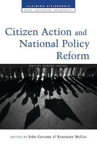 Cover image for Citizen Action and National Policy Reform: Making Change Happen