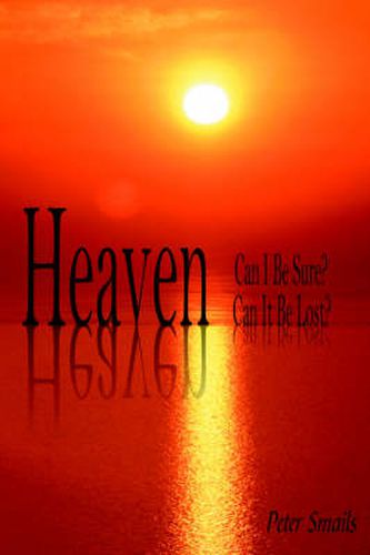 Cover image for Heaven-Can I Be Sure? Can It Be Lost?