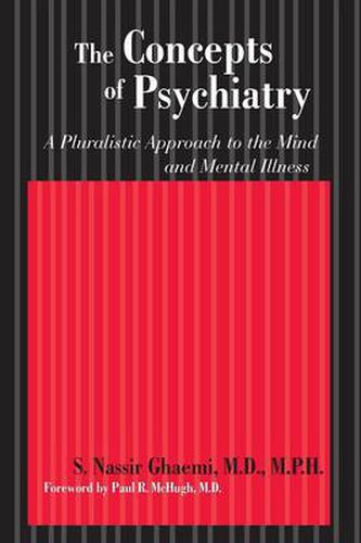 Cover image for The Concepts of Psychiatry: A Pluralistic Approach to the Mind and Mental Illness