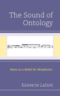 Cover image for The Sound of Ontology: Music as a Model for Metaphysics