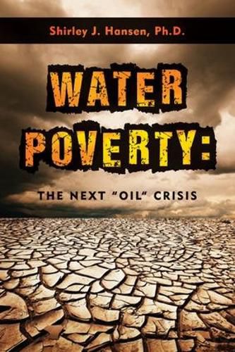 Cover image for Water Poverty: The Next  Oil  Crisis