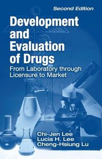 Cover image for Development and Evaluation of Drugs: From Laboratory through Licensure to Market