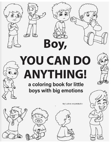 Cover image for Boy, You Can Do Anything! A Coloring Book for Little Boys with Big Emotions