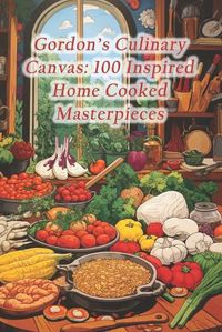 Cover image for Gordon's Culinary Canvas