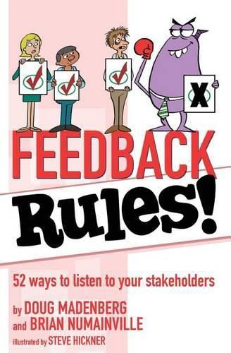 Cover image for Feedback Rules!: 52 ways to listen to your stakeholders