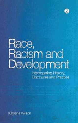 Cover image for Race, Racism and Development: Interrogating History, Discourse and Practice