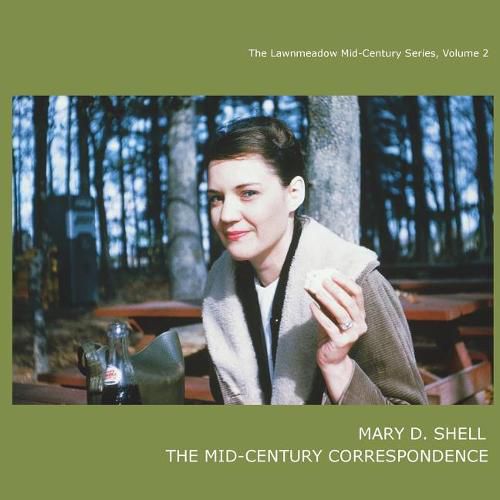 Mary D. Shell: The Mid-Century Correspondence