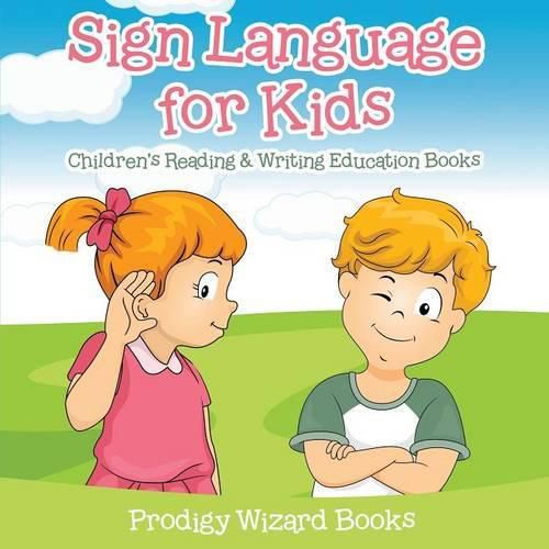 Cover image for Sign Language for Kids: Children's Reading & Writing Education Books