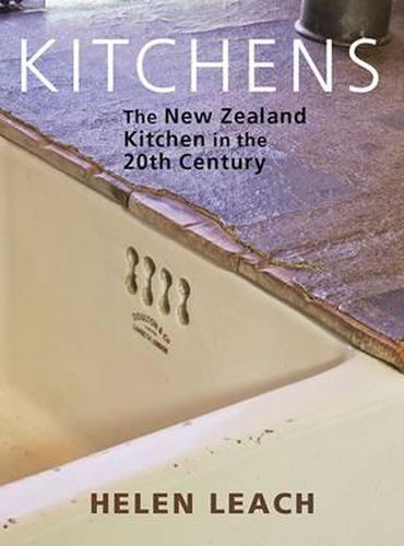 Kitchens: The New Zealand Kitchen in the 20th Century