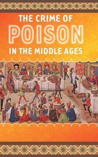 Cover image for The Crime of Poison in the Middle Ages